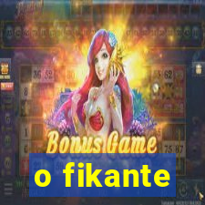 o fikante